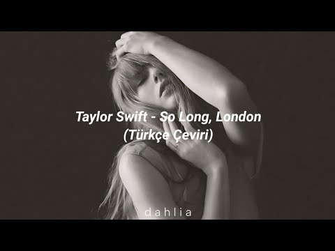 Taylor Swift - So Long, London (Türkçe Çeviri)