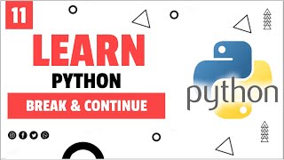 #11 Python Break and Continue in Loops | Python Tutorial For Beginners | Learn Python Programming Python Programming Tutorial 11 Continue