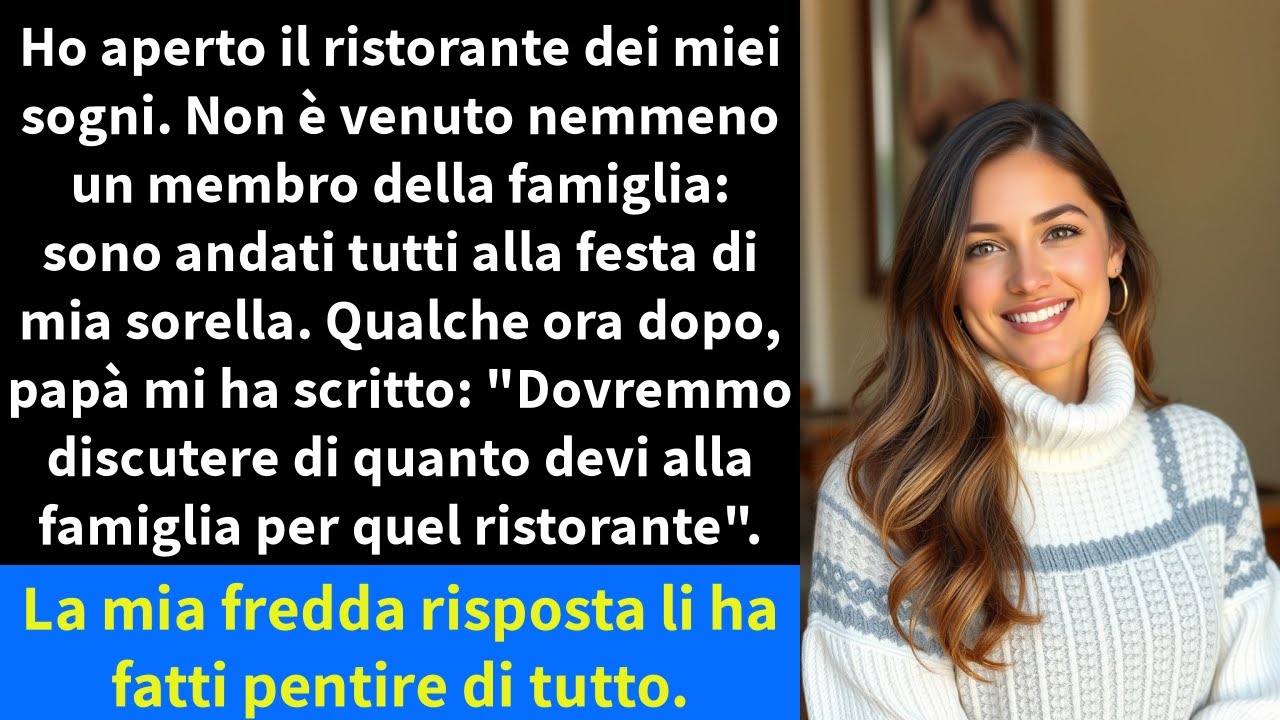 Ho aperto il ristorante dei miei sogni. Non è venuto nemmeno un membro della famiglia: sono andati