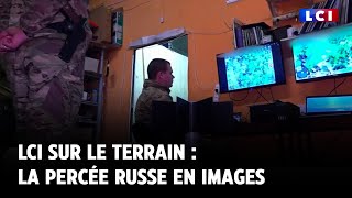 Lci Sur Le Terrain La Percée Russe En Images