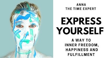 What is Self-Expression: How To Express Yourself - The Key to Self Expression