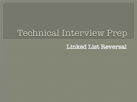 Technical Interview Prep - 5 - Linked List Reversal