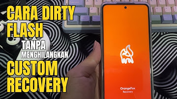CARA DIRTY FLASH CUSTOM ROM TAPI GAK ILANGIN OFOX/TWRP!! 😎