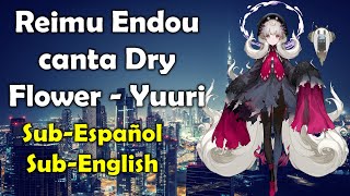 Reimu Endou canta Dry Flower - Yuuri [Sub-Español/English] [Nijisanji EN] [VTuber]