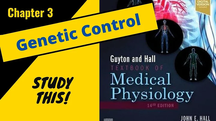 Guyton and Hall Physiology (Chapter 3 - Genetic control) *UPDATED 14th edition || Study This!