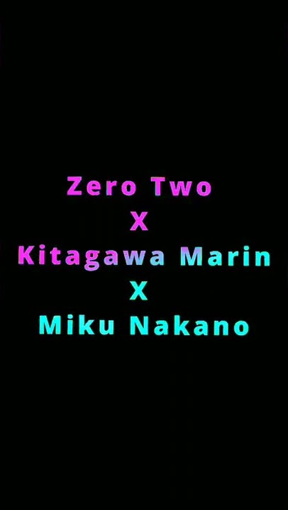 Zero Two X Kitagawa Marin X Miku Nakano | | Jedag-Jedug AM DJ Hantakan #fyp