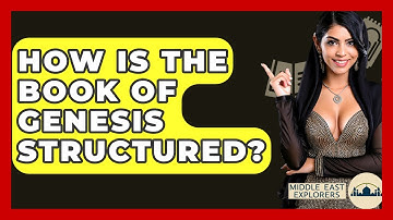 How Is The Book Of Genesis Structured? - Middle East Explorers