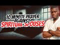 10 Minuten Gebet Gegen Spirituelle Ehepartner