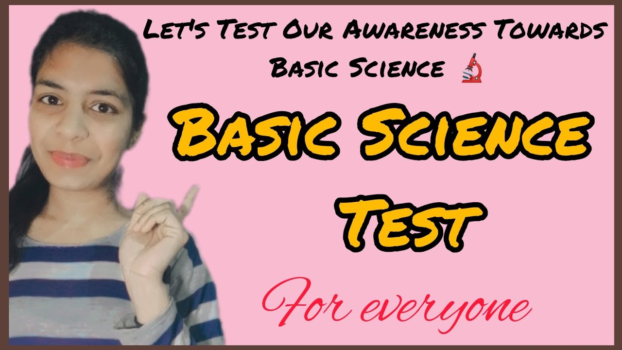 Basic Science Test 👌 Let's test our Awareness Towards Basic Science 🔬 ...