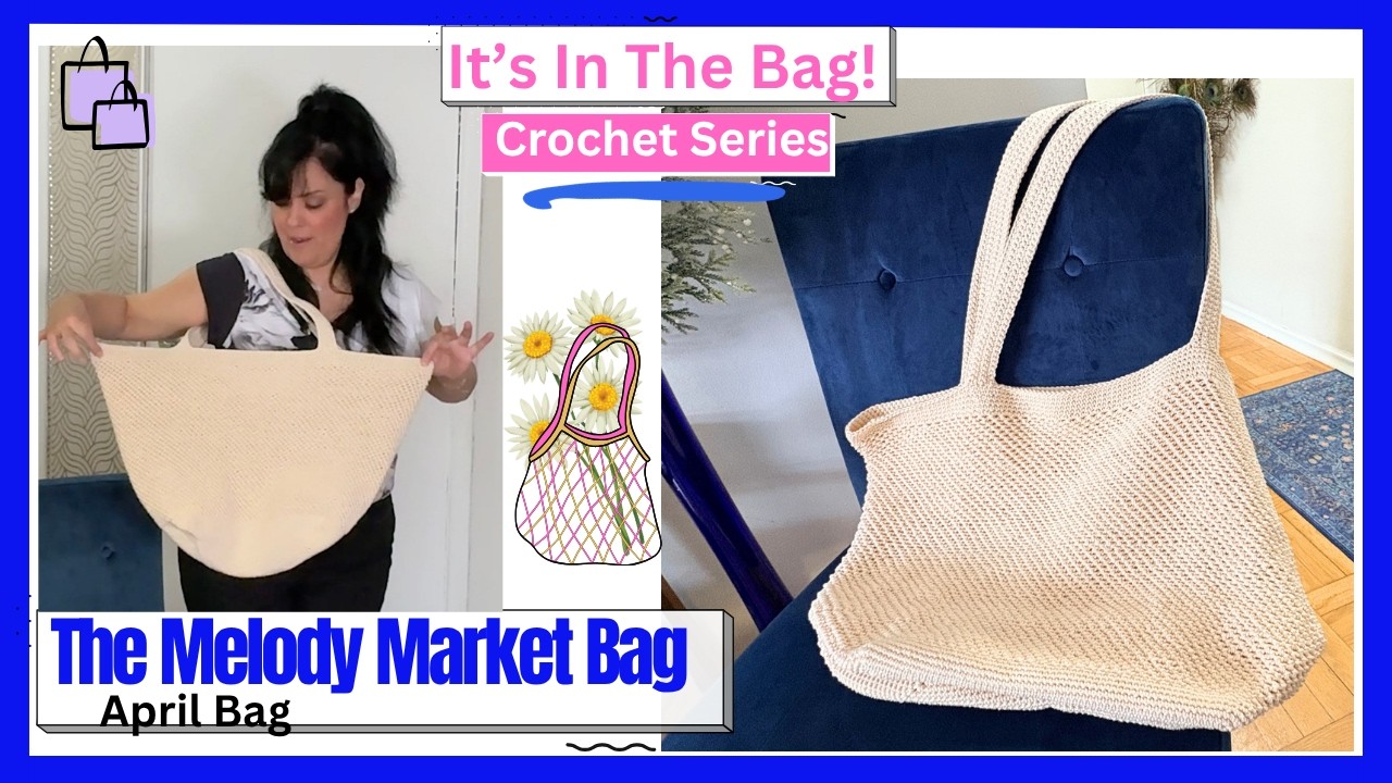 Crochet the Melody Market Bag - (It's In The Bag Crochet Series