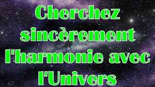 Voix de l'Univers du 14 Mai - Cherchez sincèrement l'harmonie avec l'Univers