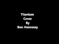 Titanium cover by ben hennessy