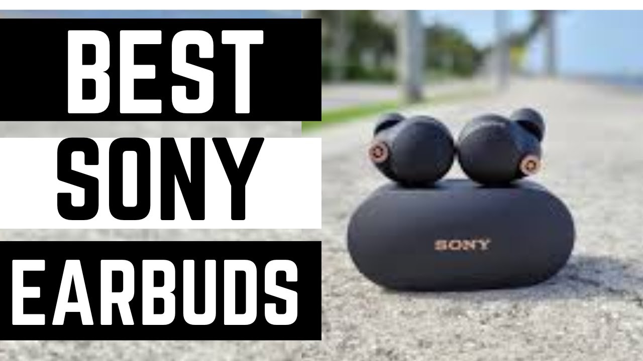 Top 5 Best Sony Earbuds YouTube