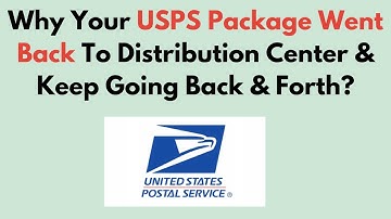 Waarom uw USPS-pakket terugging naar het distributiecentrum en steeds heen en weer blijft gaan – ...
