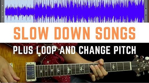 Slow Down Music For Guitar (Plus Loop and Change Pitch)