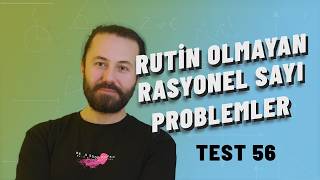 Rutin Olmayan Rasyonel Sayı Problemleri | Test 56 | Sınav Tarzı | TYT Matematik