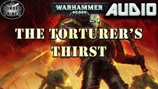 Warhammer 40k Audio: The Torturers Thirst by Andy Smillie