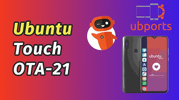 Ubuntu Touch OTA-21 New Updates