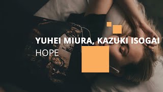 Video thumbnail of "Yuhei Miura & Kazuki Isogai - "Hope""