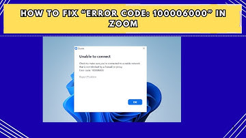 How to Fix “Error Code 100006000” in Zoom