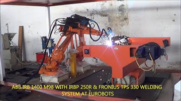 ABB 1400 M98 WITH IRBP 250R AND FRONIUS TPS WELDING SYSTEM AT EUROBOTS