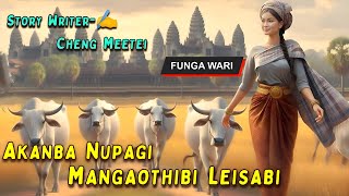 Akanba Nupagi Mangaothibi Leisabi || Phunga Wari ||Record Thoibi Keisham || Story ✍ Cheng Meetei