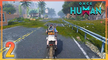 Once Human Gameplay Walkthrough Part 2 | 2K 60 FPS