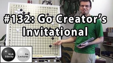 Nick Sibicky Go Lecture #132 -  Go Creators Invitational