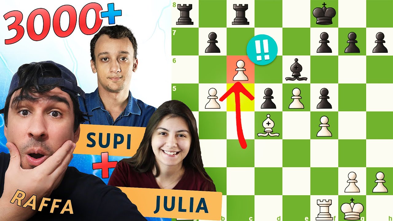 OS dois juntos tem 3000+ FIDE - Julia e Supi Vs Raffael Chess 