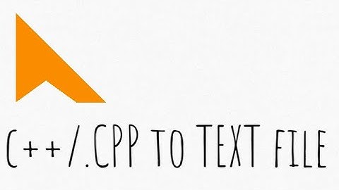 How to convert c++/.cpp file into text file | ArrowTech