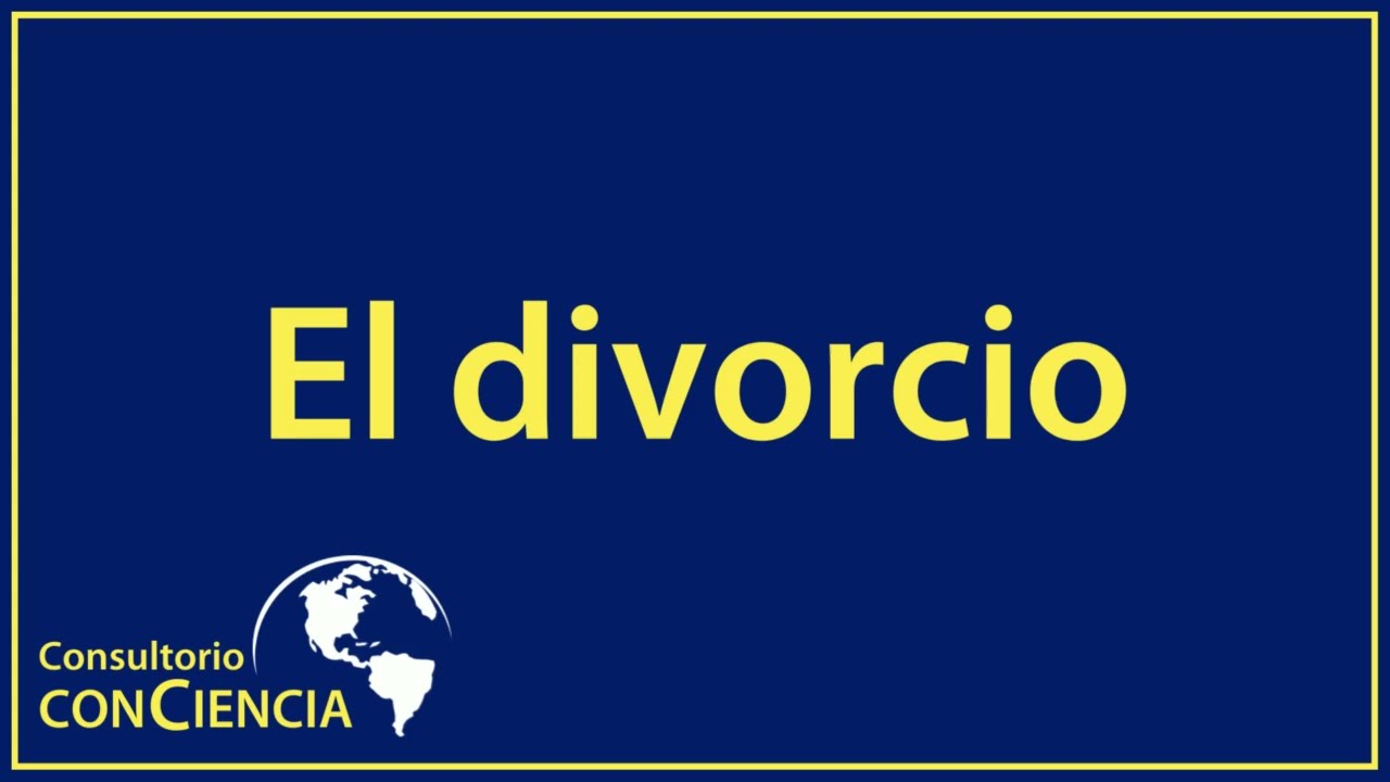 Consultorio conCiencia: El divorcio