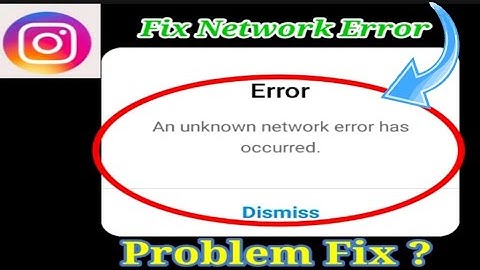 Instagram Fix An Unknown Network Error Has Occurred & Login Problem Solve In Android 2022