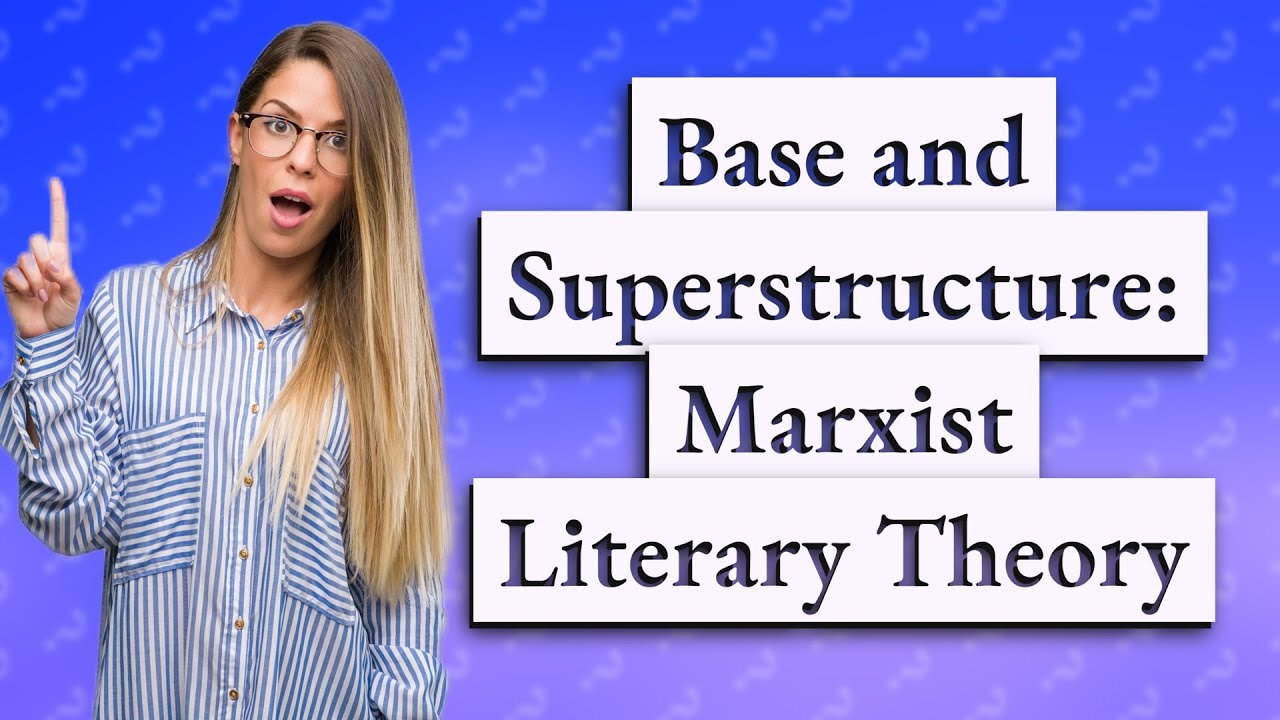 How Do Base and Superstructure Define Marxist Literary Theory? YouTube