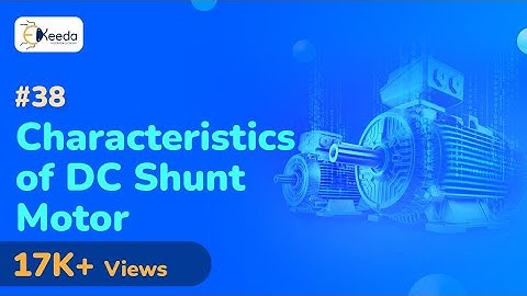 Characteristics Of DC Shunt Motor - DC Motor - Electrical Machines 1
