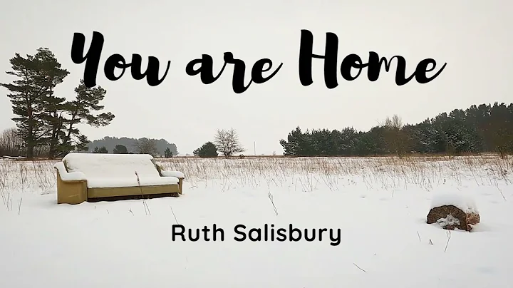 You are Home - Ruth Salisbury (Official lyric)