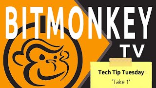 BitmonkeyTV | Tech Tip Tuesday Take 1