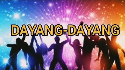 DAYANG-DAYANG ( song and lyrics)