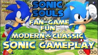 Fan-Game Fun:Sonic Souls Modern & Classic Sonic Gameplay