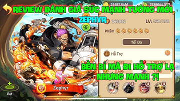Huyền Thoại Hải Tặc - Review Đánh Giá Sức Mạnh Tướng Mới ZEPHYR, Bền Bỉ Mà Đi Hỗ Trợ Lạ Nhưng Mạnh?!