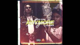 $Tupid Young Feat. Maka - Anymore Official Version