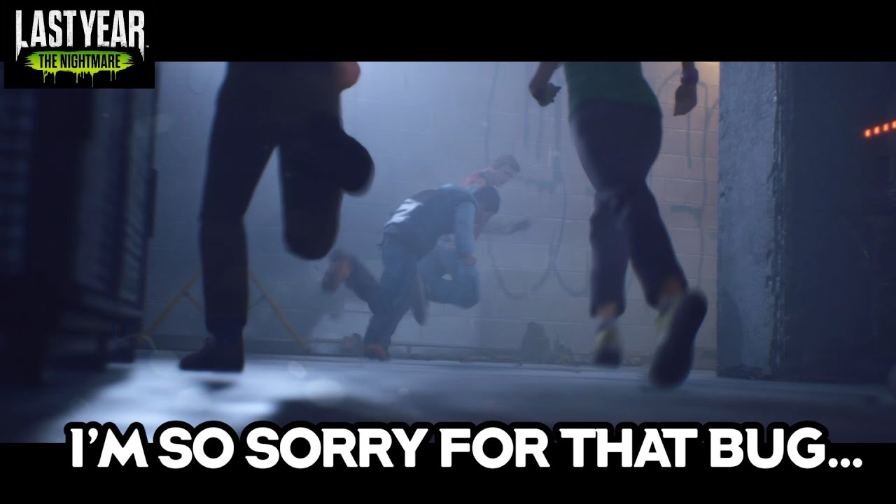 SO SORRY, KILLER / Last Year: The Nightmare