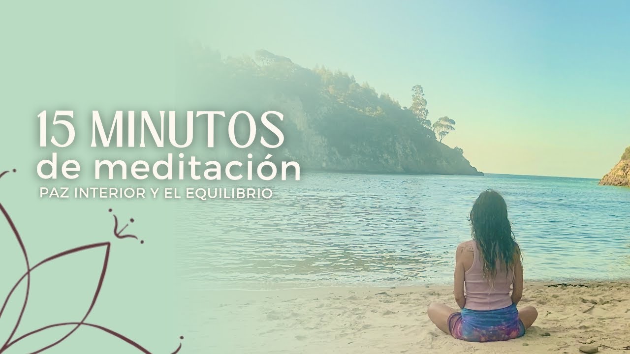 15 min Paz interior y el equilibrio | MEDITACIÓN - YouTube