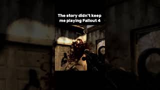 The story didn’t keep me playing Fallout 4