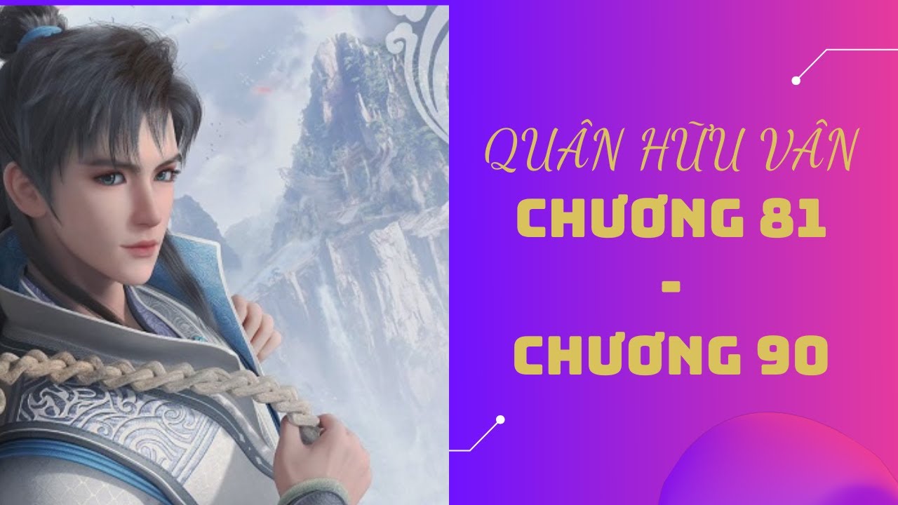 Quân Hữu Vân | Chương 81- Chương 90 | Truyện Audio Hay | Truyện Kiếm ...