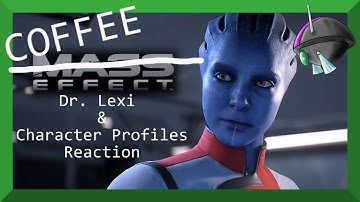 Mass Effect Andromeda | Dr. Lexi Into & Character Profile Reaction Video