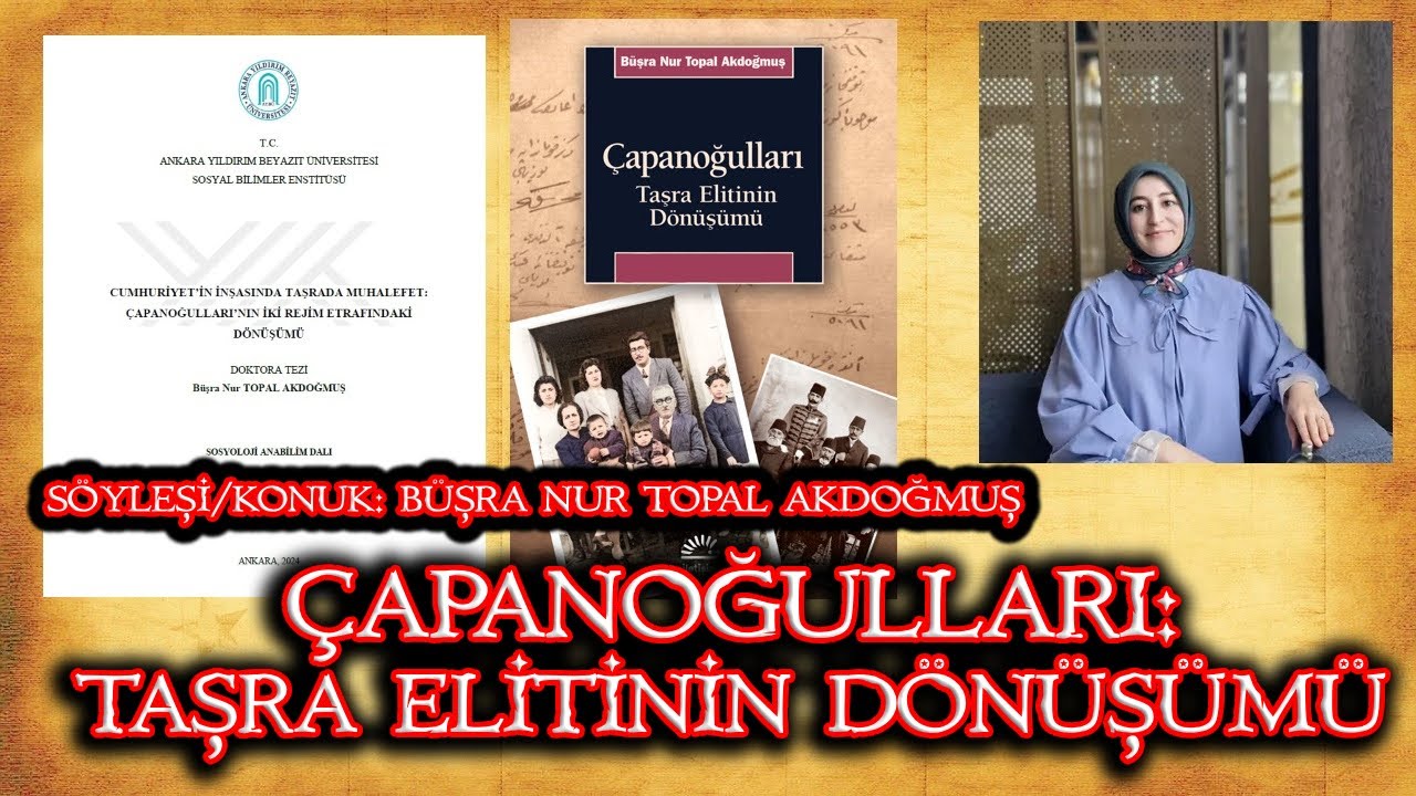 Çapanoğulları: Taşra Elitinin Dönüşümü-Konuk: Büşra Nur Topal Akdoğmuş #tarih #çapanoğulları