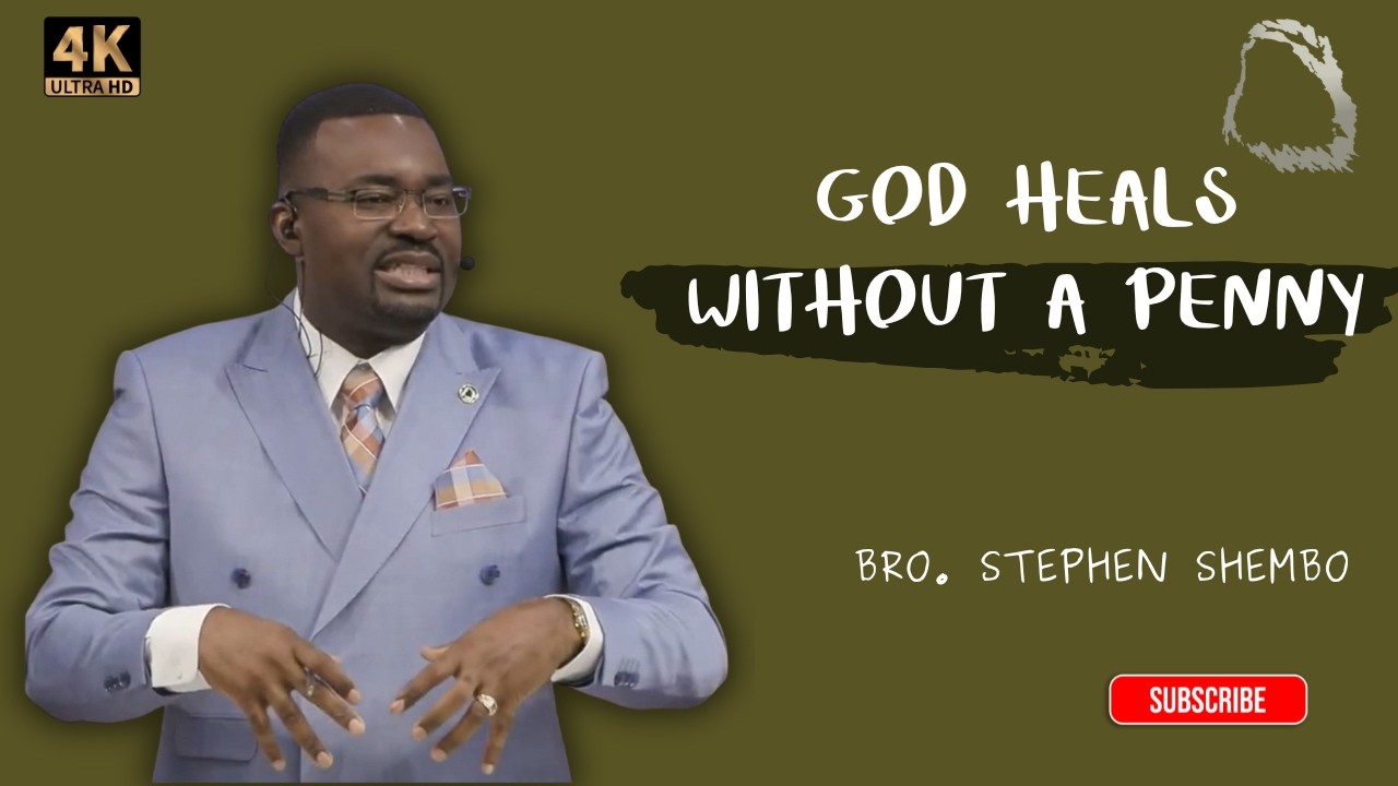 God Heals Without A Penny - Bro. Stephen Shembo