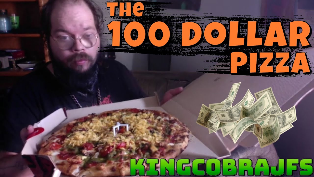 The 100 Dollar Pizza - KingCobraJFS