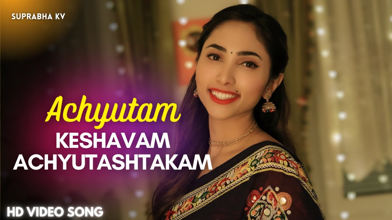 Watch Achyutam Keshavam Ram Narayanam | Achyutashtakam | Suprabha KV on YouTube Watch Achyutam Keshavam Ram Narayanam | Achyutashtakam | Suprabha KV on YouTube