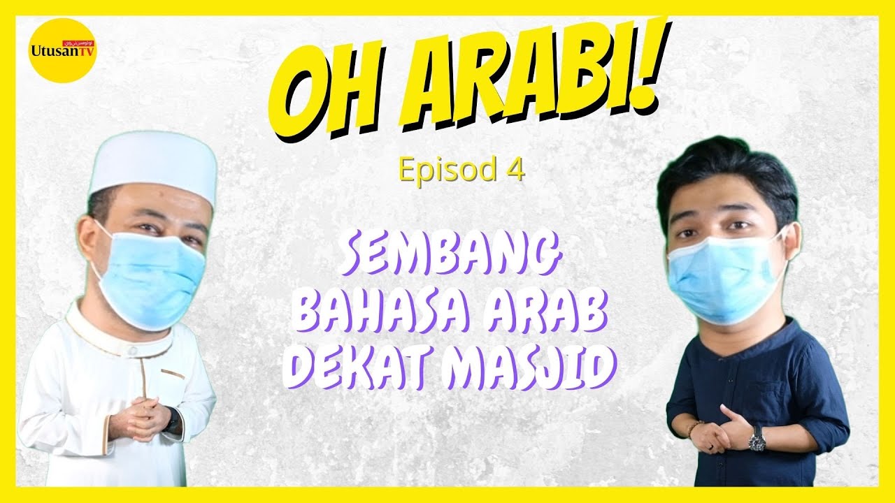Oh Arabi! 2: Episod 4 | Sembang Bahasa Arab Dekat Masjid. - YouTube